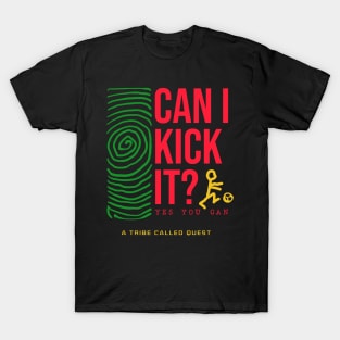 Can I Kick It T-Shirt